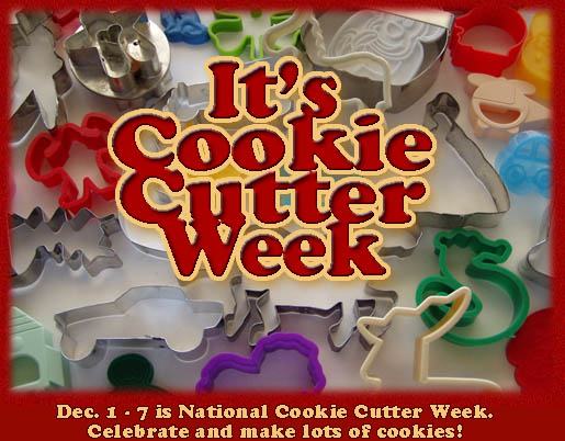 NATIONAL COOKIE CUTTER WEEK - December 1-7, 2023 - National Today